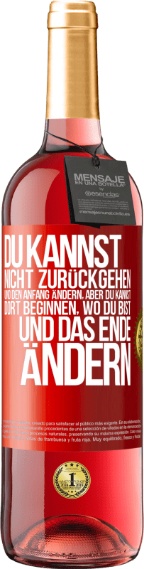 29,95 € Kostenloser Versand | Roséwein ROSÉ Ausgabe Du kannst nicht zurückgehen und den Anfang ändern, aber du kannst dort beginnen, wo du bist, und das Ende ändern. Rote Markierung. Anpassbares Etikett Junger Wein Ernte 2024 Tempranillo