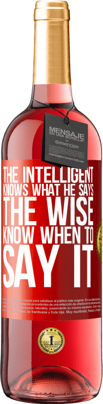 29,95 € Free Shipping | Rosé Wine ROSÉ Edition The intelligent knows what he says. The wise know when to say it Red Label. Customizable label Young wine Harvest 2024 Tempranillo
