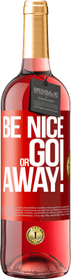 29,95 € Kostenloser Versand | Roséwein ROSÉ Ausgabe Be nice or go away Rote Markierung. Anpassbares Etikett Junger Wein Ernte 2025 Tempranillo