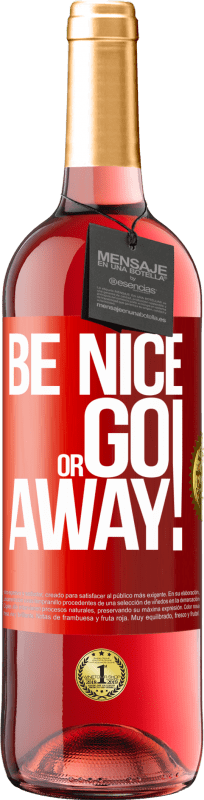 29,95 € Kostenloser Versand | Roséwein ROSÉ Ausgabe Be nice or go away Rote Markierung. Anpassbares Etikett Junger Wein Ernte 2023 Tempranillo