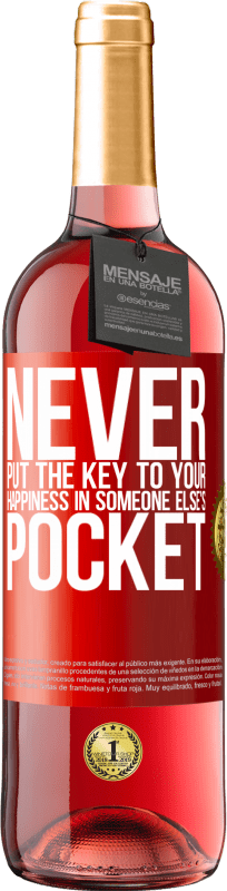 29,95 € Free Shipping | Rosé Wine ROSÉ Edition Never put the key to your happiness in someone else's pocket Red Label. Customizable label Young wine Harvest 2025 Tempranillo