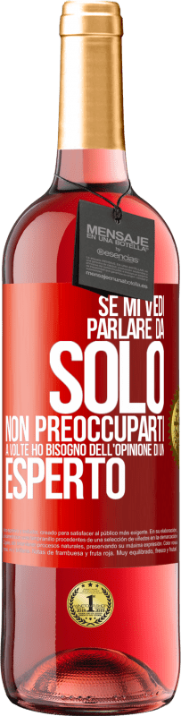 29,95 € Spedizione Gratuita | Vino rosato Edizione ROSÉ Se mi vedi parlare da solo, non preoccuparti. A volte ho bisogno dell'opinione di un esperto Etichetta Rossa. Etichetta personalizzabile Vino giovane Raccogliere 2024 Tempranillo