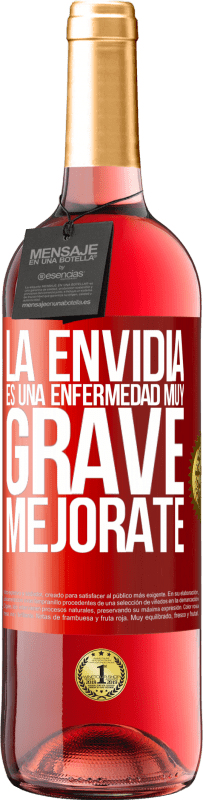 29,95 € Envío gratis | Vino Rosado Edición ROSÉ La envidia es una enfermedad muy grave, mejórate Etiqueta Roja. Etiqueta personalizable Vino joven Cosecha 2024 Tempranillo