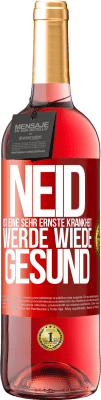 29,95 € Kostenloser Versand | Roséwein ROSÉ Ausgabe Neid ist eine sehr ernste Krankheit, werde wiede gesund Rote Markierung. Anpassbares Etikett Junger Wein Ernte 2024 Tempranillo