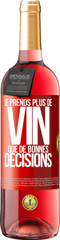 29,95 € Envoi gratuit | Vin rosé Édition ROSÉ Je prends plus de vin que de bonnes décisions Étiquette Rouge. Étiquette personnalisable Vin jeune Récolte 2023 Tempranillo