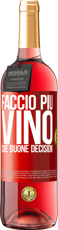 29,95 € Spedizione Gratuita | Vino rosato Edizione ROSÉ Faccio più vino che buone decisioni Etichetta Rossa. Etichetta personalizzabile Vino giovane Raccogliere 2024 Tempranillo