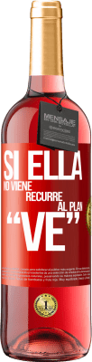 29,95 € 送料無料 | ロゼワイン ROSÉエディション Si ella no viene, recurre al plan VE 赤いタグ. カスタマイズ可能なラベル 若いワイン 収穫 2025 Tempranillo