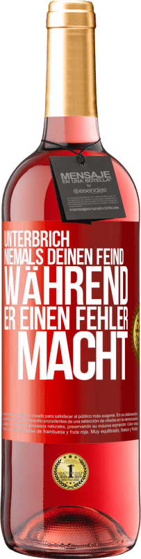 29,95 € Kostenloser Versand | Roséwein ROSÉ Ausgabe Unterbrich niemals deinen Feind während er einen Fehler macht Rote Markierung. Anpassbares Etikett Junger Wein Ernte 2024 Tempranillo