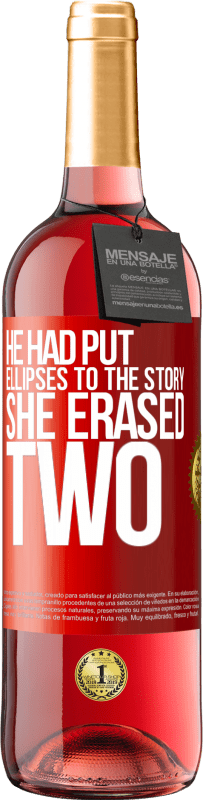 29,95 € 送料無料 | ロゼワイン ROSÉエディション 彼は物語に楕円を置いていた、彼女は2を消去しました 赤いタグ. カスタマイズ可能なラベル 若いワイン 収穫 2023 Tempranillo