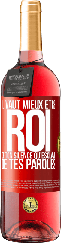 29,95 € Envoi gratuit | Vin rosé Édition ROSÉ Il vaut mieux être roi de ton silence qu'esclave de tes paroles Étiquette Rouge. Étiquette personnalisable Vin jeune Récolte 2024 Tempranillo