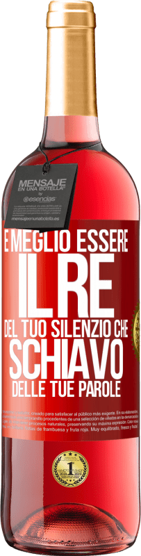 29,95 € Spedizione Gratuita | Vino rosato Edizione ROSÉ È meglio essere il re del tuo silenzio che schiavo delle tue parole Etichetta Rossa. Etichetta personalizzabile Vino giovane Raccogliere 2024 Tempranillo