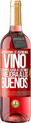 29,95 € Envío gratis | Vino Rosado Edición ROSÉ Las personas se asemejan al vino. El tiempo agria a los malos y mejora a los buenos Etiqueta Roja. Etiqueta personalizable Vino joven Cosecha 2024 Tempranillo