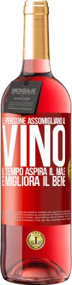 29,95 € Spedizione Gratuita | Vino rosato Edizione ROSÉ Le persone assomigliano al vino. Il tempo aspira il male e migliora il bene Etichetta Rossa. Etichetta personalizzabile Vino giovane Raccogliere 2023 Tempranillo