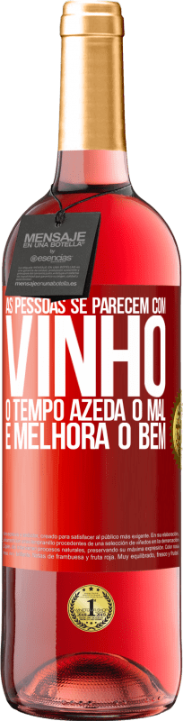 29,95 € Envio grátis | Vinho rosé Edição ROSÉ As pessoas se parecem com vinho. O tempo azeda o mal e melhora o bem Etiqueta Vermelha. Etiqueta personalizável Vinho jovem Colheita 2025 Tempranillo
