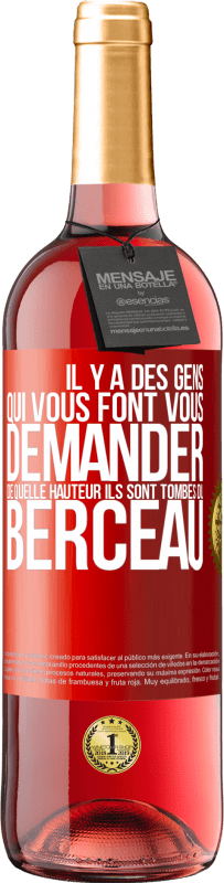 29,95 € Envoi gratuit | Vin rosé Édition ROSÉ Il y a des gens qui vous font vous demander de quelle hauteur ils sont tombés du berceau Étiquette Rouge. Étiquette personnalisable Vin jeune Récolte 2024 Tempranillo