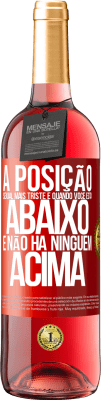 29,95 € Envio grátis | Vinho rosé Edição ROSÉ A posição sexual mais triste é quando você está abaixo e não há ninguém acima Etiqueta Vermelha. Etiqueta personalizável Vinho jovem Colheita 2023 Tempranillo