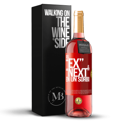 «Del EX al NEXT en un sorbo» ROSÉ Edition