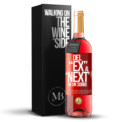 «Del EX al NEXT en un sorbo» Edición ROSÉ