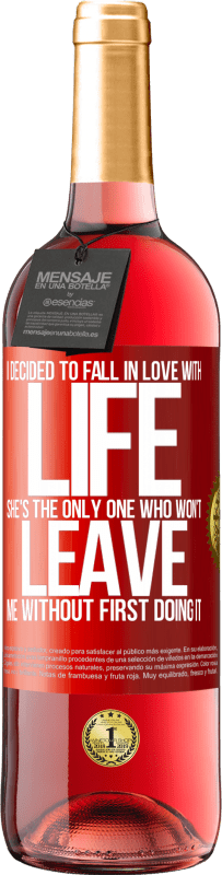 29,95 € Free Shipping | Rosé Wine ROSÉ Edition I decided to fall in love with life. She's the only one who won't leave me without first doing it Red Label. Customizable label Young wine Harvest 2023 Tempranillo