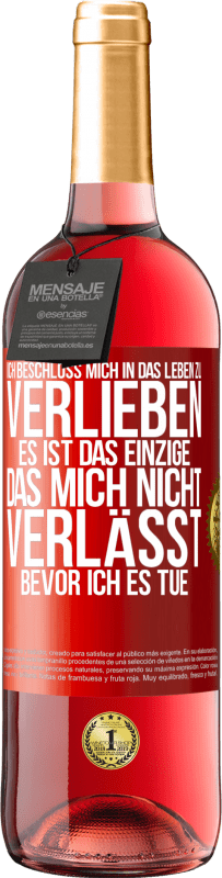 29,95 € Kostenloser Versand | Roséwein ROSÉ Ausgabe Ich beschloss, mich in das Leben zu verlieben. Es ist das einzige, das mich nicht verlässt, bevor ich es tue Rote Markierung. Anpassbares Etikett Junger Wein Ernte 2024 Tempranillo