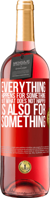 29,95 € Free Shipping | Rosé Wine ROSÉ Edition Everything happens for something, but what does not happen, is also for something Red Label. Customizable label Young wine Harvest 2023 Tempranillo