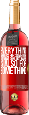 29,95 € Free Shipping | Rosé Wine ROSÉ Edition Everything happens for something, but what does not happen, is also for something Red Label. Customizable label Young wine Harvest 2024 Tempranillo