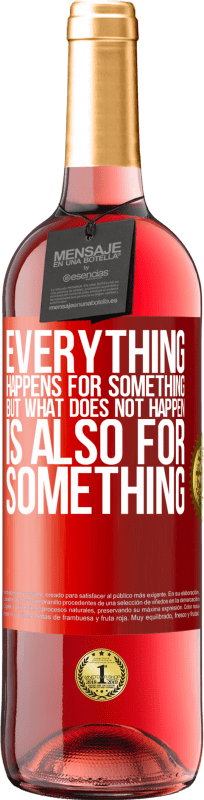 29,95 € Free Shipping | Rosé Wine ROSÉ Edition Everything happens for something, but what does not happen, is also for something Red Label. Customizable label Young wine Harvest 2023 Tempranillo
