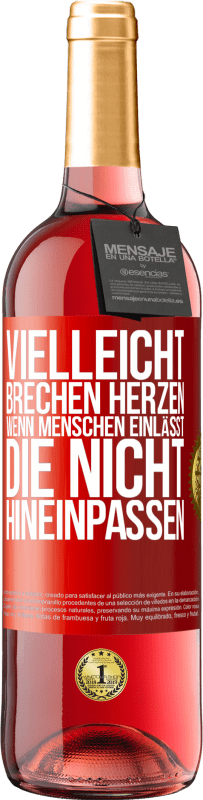 29,95 € Kostenloser Versand | Roséwein ROSÉ Ausgabe Vielleicht brechen Herzen, wenn Menschen einlässt, die nicht hineinpassen Rote Markierung. Anpassbares Etikett Junger Wein Ernte 2024 Tempranillo