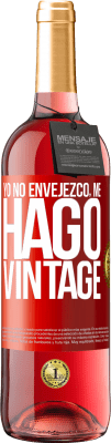 29,95 € Envío gratis | Vino Rosado Edición ROSÉ Yo no envejezco, me hago vintage Etiqueta Roja. Etiqueta personalizable Vino joven Cosecha 2025 Tempranillo