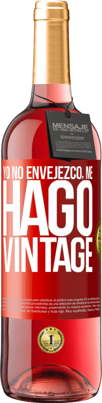 29,95 € Envío gratis | Vino Rosado Edición ROSÉ Yo no envejezco, me hago vintage Etiqueta Roja. Etiqueta personalizable Vino joven Cosecha 2024 Tempranillo