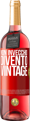 29,95 € Spedizione Gratuita | Vino rosato Edizione ROSÉ Non invecchio, divento vintage Etichetta Rossa. Etichetta personalizzabile Vino giovane Raccogliere 2023 Tempranillo