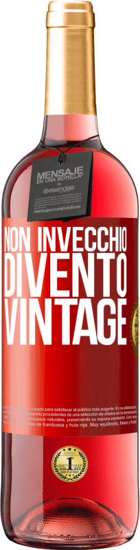 29,95 € Spedizione Gratuita | Vino rosato Edizione ROSÉ Non invecchio, divento vintage Etichetta Rossa. Etichetta personalizzabile Vino giovane Raccogliere 2024 Tempranillo