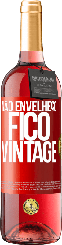 29,95 € Envio grátis | Vinho rosé Edição ROSÉ Não envelheço, fico vintage Etiqueta Vermelha. Etiqueta personalizável Vinho jovem Colheita 2024 Tempranillo