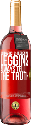 29,95 € Free Shipping | Rosé Wine ROSÉ Edition Drunkards, children and leggins always tell the truth Red Label. Customizable label Young wine Harvest 2024 Tempranillo