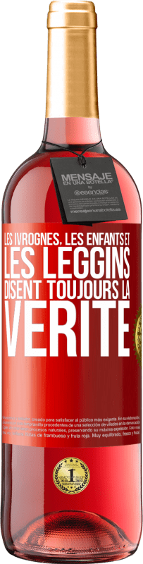 29,95 € Envoi gratuit | Vin rosé Édition ROSÉ Les ivrognes, les enfants et les leggins disent toujours la vérité Étiquette Rouge. Étiquette personnalisable Vin jeune Récolte 2024 Tempranillo