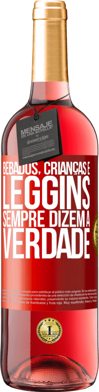 29,95 € Envio grátis | Vinho rosé Edição ROSÉ Bêbados, crianças e leggins sempre dizem a verdade Etiqueta Vermelha. Etiqueta personalizável Vinho jovem Colheita 2024 Tempranillo