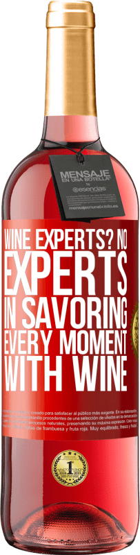 29,95 € Free Shipping | Rosé Wine ROSÉ Edition wine experts? No, experts in savoring every moment, with wine Red Label. Customizable label Young wine Harvest 2024 Tempranillo