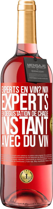 29,95 € Envoi gratuit | Vin rosé Édition ROSÉ Experts en vin? Non, experts en dégustation de chaque instant avec du vin Étiquette Rouge. Étiquette personnalisable Vin jeune Récolte 2024 Tempranillo