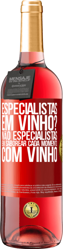 29,95 € Envio grátis | Vinho rosé Edição ROSÉ especialistas em vinho? Não, especialistas em saborear cada momento, com vinho Etiqueta Vermelha. Etiqueta personalizável Vinho jovem Colheita 2025 Tempranillo