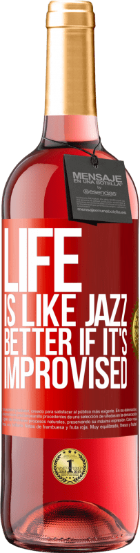 29,95 € Бесплатная доставка | Розовое вино Издание ROSÉ Жизнь как джаз ... лучше, если она импровизирована Красная метка. Настраиваемая этикетка Молодое вино Урожай 2023 Tempranillo