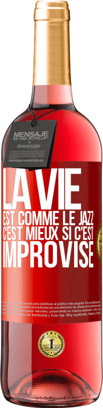 29,95 € Envoi gratuit | Vin rosé Édition ROSÉ La vie est comme le jazz, c'est mieux si c'est improvisé Étiquette Rouge. Étiquette personnalisable Vin jeune Récolte 2024 Tempranillo