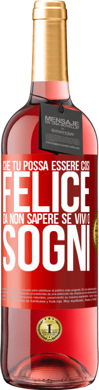 29,95 € Spedizione Gratuita | Vino rosato Edizione ROSÉ Che tu possa essere così felice da non sapere se vivi o sogni Etichetta Rossa. Etichetta personalizzabile Vino giovane Raccogliere 2024 Tempranillo