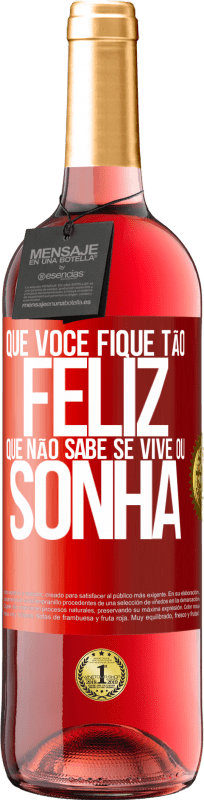 29,95 € Envio grátis | Vinho rosé Edição ROSÉ Que você fique tão feliz que não sabe se vive ou sonha Etiqueta Vermelha. Etiqueta personalizável Vinho jovem Colheita 2024 Tempranillo