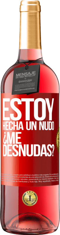 29,95 € 免费送货 | 桃红葡萄酒 ROSÉ版 Estoy hecha un nudo. ¿Me desnudas? 红色标签. 可自定义的标签 青年酒 收成 2025 Tempranillo