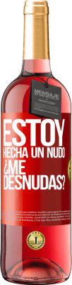 29,95 € Envio grátis | Vinho rosé Edição ROSÉ Estoy hecha un nudo. ¿Me desnudas? Etiqueta Vermelha. Etiqueta personalizável Vinho jovem Colheita 2023 Tempranillo