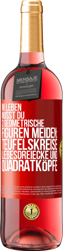 29,95 € Kostenloser Versand | Roséwein ROSÉ Ausgabe Im Leben musst du 3 geometrische Figuren meiden: Teufelskreise, Liebesdreiecke und Quadratköpfe Rote Markierung. Anpassbares Etikett Junger Wein Ernte 2024 Tempranillo