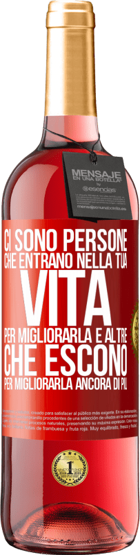 29,95 € Spedizione Gratuita | Vino rosato Edizione ROSÉ Ci sono persone che entrano nella tua vita per migliorarla e altre che escono per migliorarla ancora di più Etichetta Rossa. Etichetta personalizzabile Vino giovane Raccogliere 2024 Tempranillo