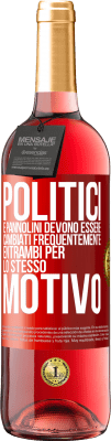 29,95 € Spedizione Gratuita | Vino rosato Edizione ROSÉ Politici e pannolini devono essere cambiati frequentemente. Entrambi per lo stesso motivo Etichetta Rossa. Etichetta personalizzabile Vino giovane Raccogliere 2023 Tempranillo