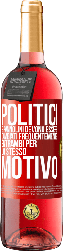 29,95 € Spedizione Gratuita | Vino rosato Edizione ROSÉ Politici e pannolini devono essere cambiati frequentemente. Entrambi per lo stesso motivo Etichetta Rossa. Etichetta personalizzabile Vino giovane Raccogliere 2024 Tempranillo