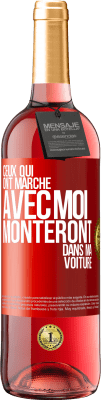 29,95 € Envoi gratuit | Vin rosé Édition ROSÉ Ceux qui ont marché avec moi monteront dans ma voiture Étiquette Rouge. Étiquette personnalisable Vin jeune Récolte 2023 Tempranillo